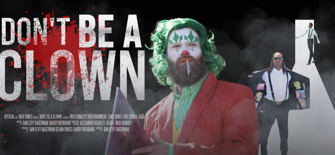It’s 4:20. Watch ‘Don’t Be A Clown,’ High Times’ Weed-Themed Short Film